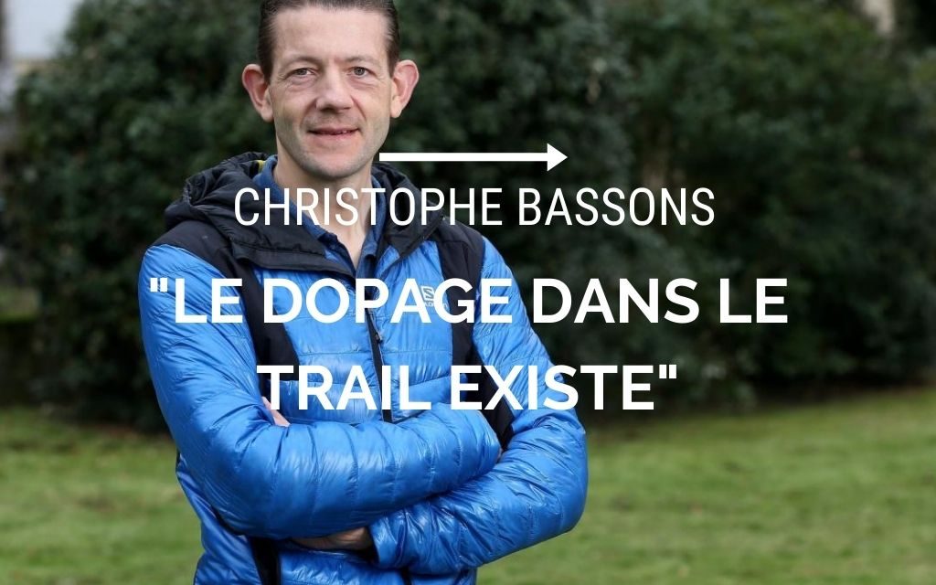 Dopage Trail : “Le dopage dans le trail existe”, l’interview de Christophe Bassons.