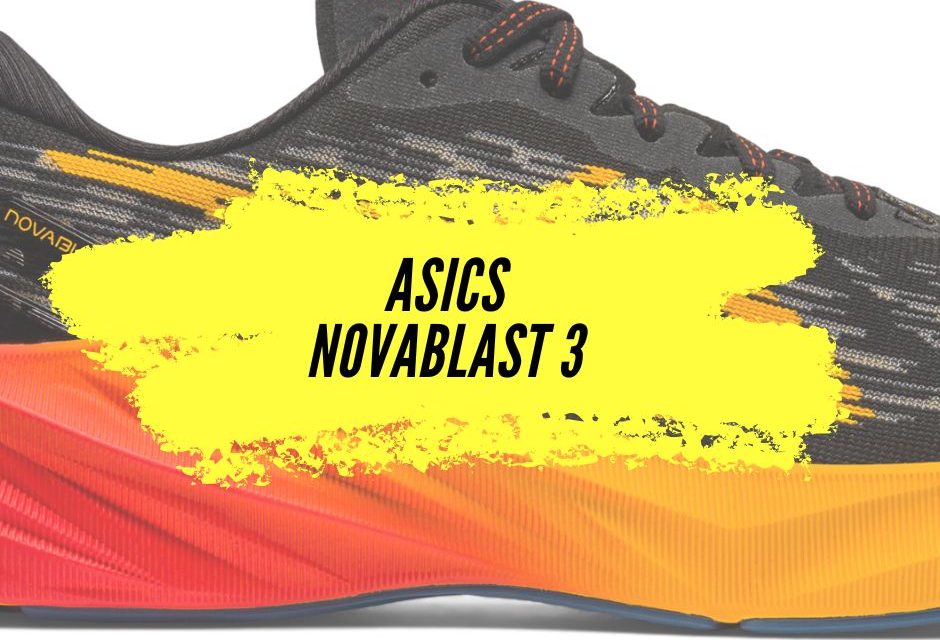 Asics Novablast 3, notre avis sur un modèle route que nous adorons pour les entraînements du quotidien.