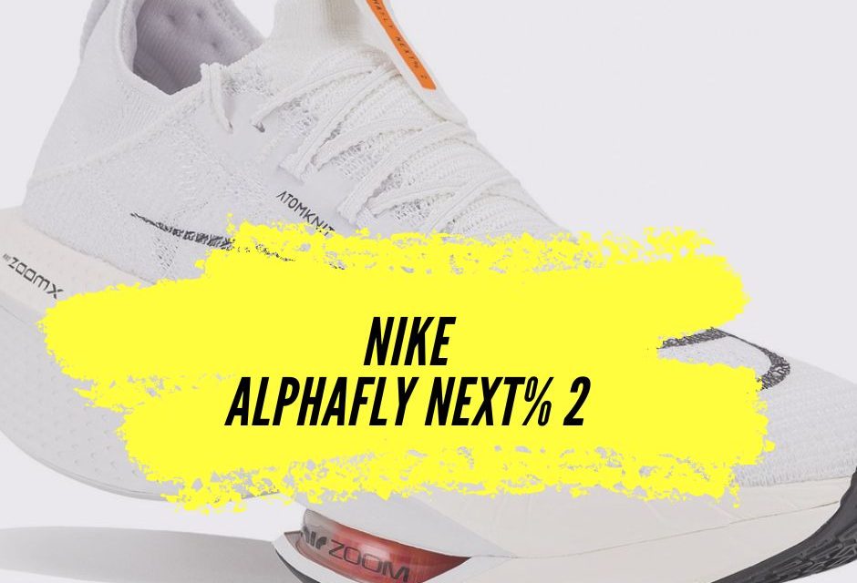 Nike AlphaFly Next% 2  notre avis sur la paire de running la plus performante de Nike.