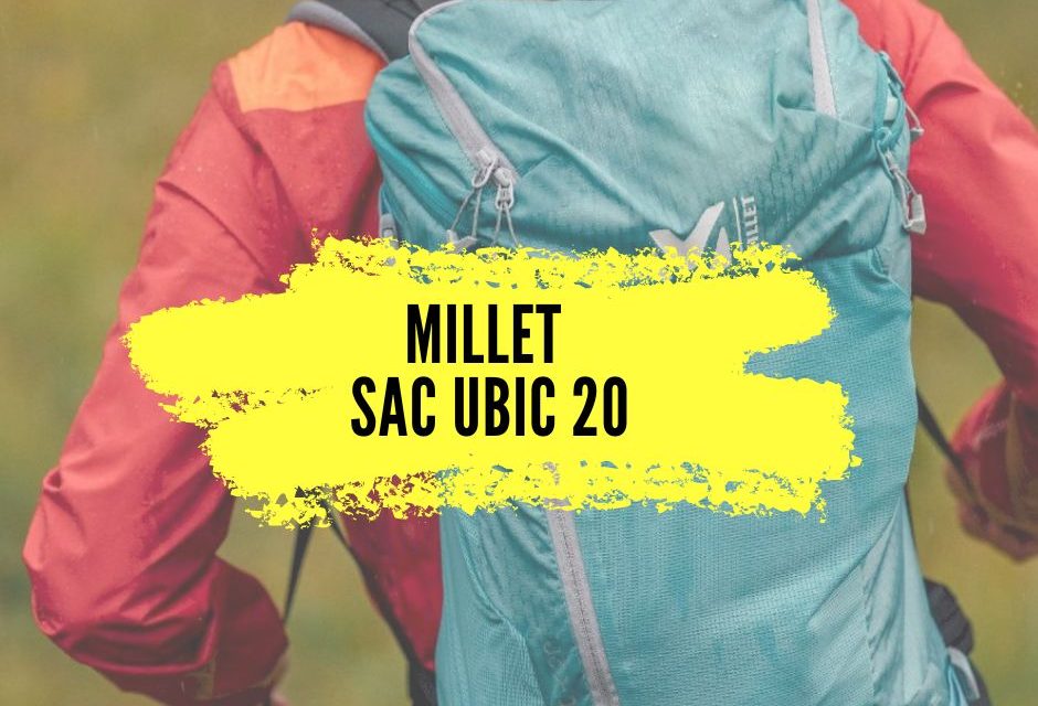 Sac randonnée Millet Ubic 20, notre avis sur ce sac qui ravira les amoureux du monde outdoor.