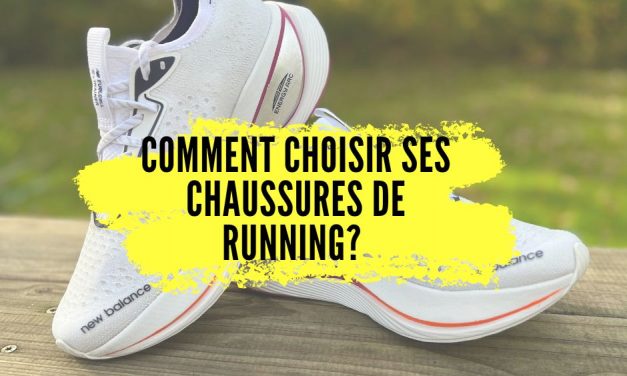 Comment choisir ses chaussures running pour sa prochaine course?