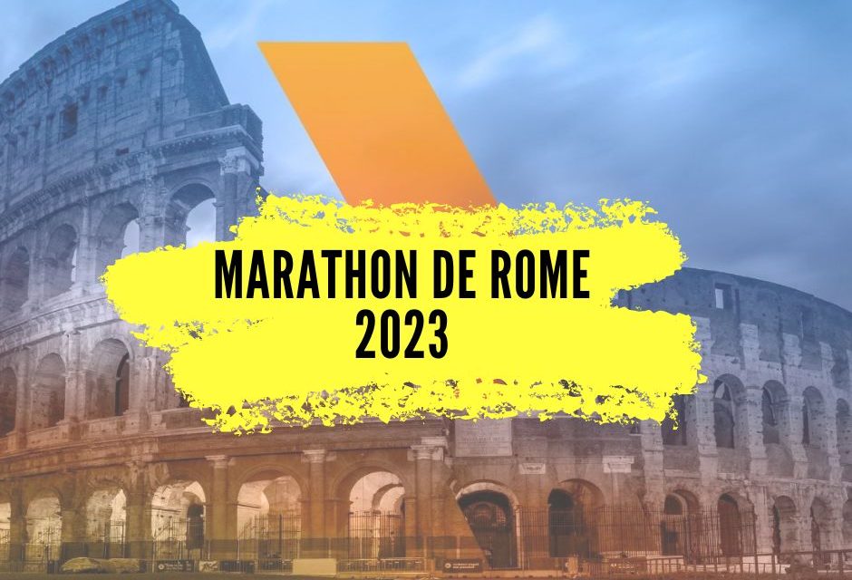 Marathon de Rome 2023, tout savoir sur les modalités d’inscription, le prix et la date.