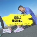 Adidas Adizero SL, découvrez notre avis sur la toute dernière pépite d’adidas