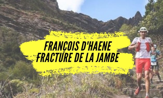 Blessure François D’Haene, saison terminée à cause d’une fracture de la jambe!