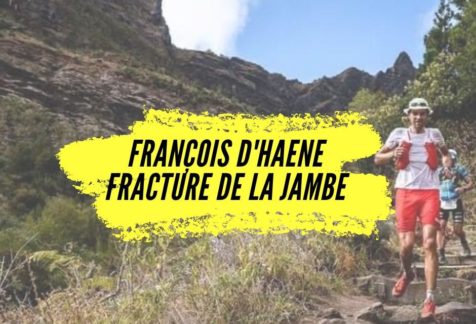 Blessure François D’Haene, saison terminée à cause d’une fracture de la jambe!