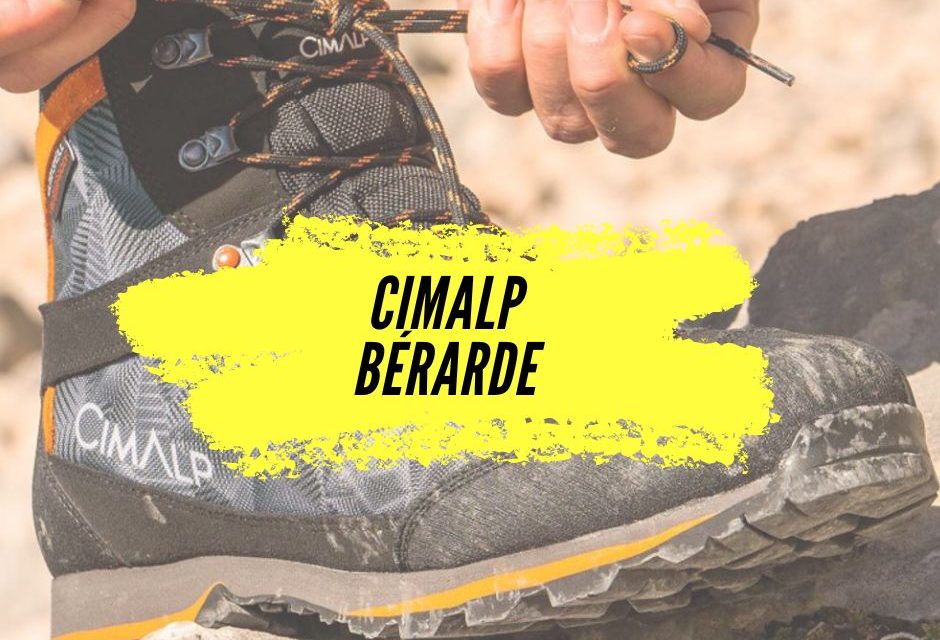 Chaussures randonnée Cimalp Bérarde, notre avis sur ce modèle conçu pour affronter les terrains les plus techniques.