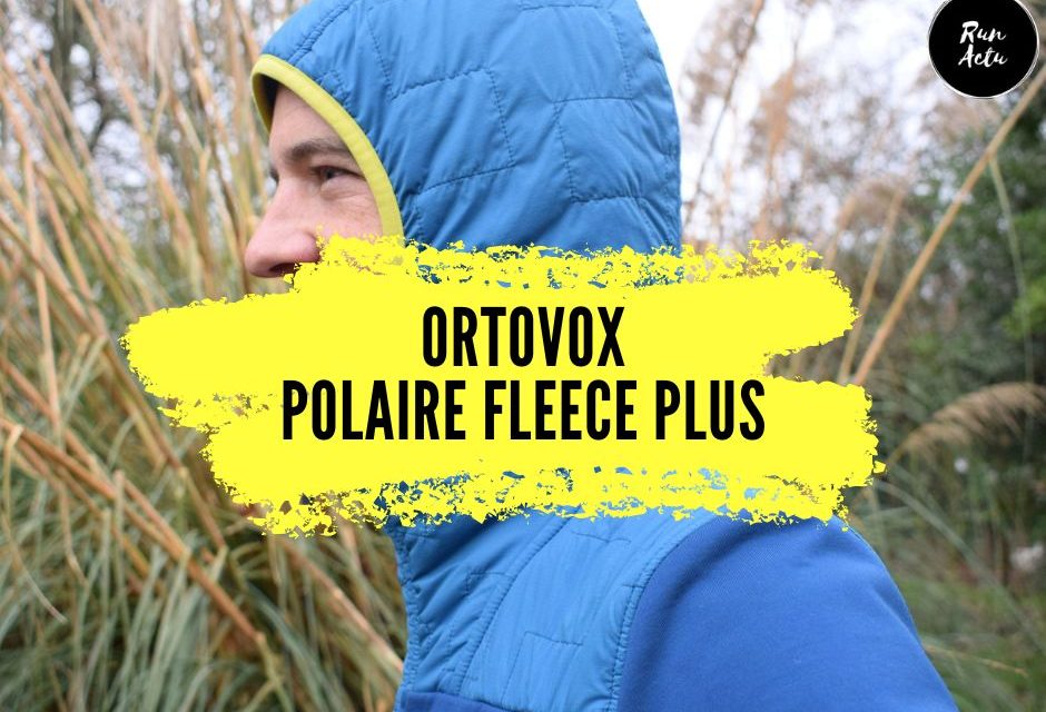 Polaire Ortovox test et avis de la Fleece Plus Hoodie. Du très haut de gamme en laine de mérinos