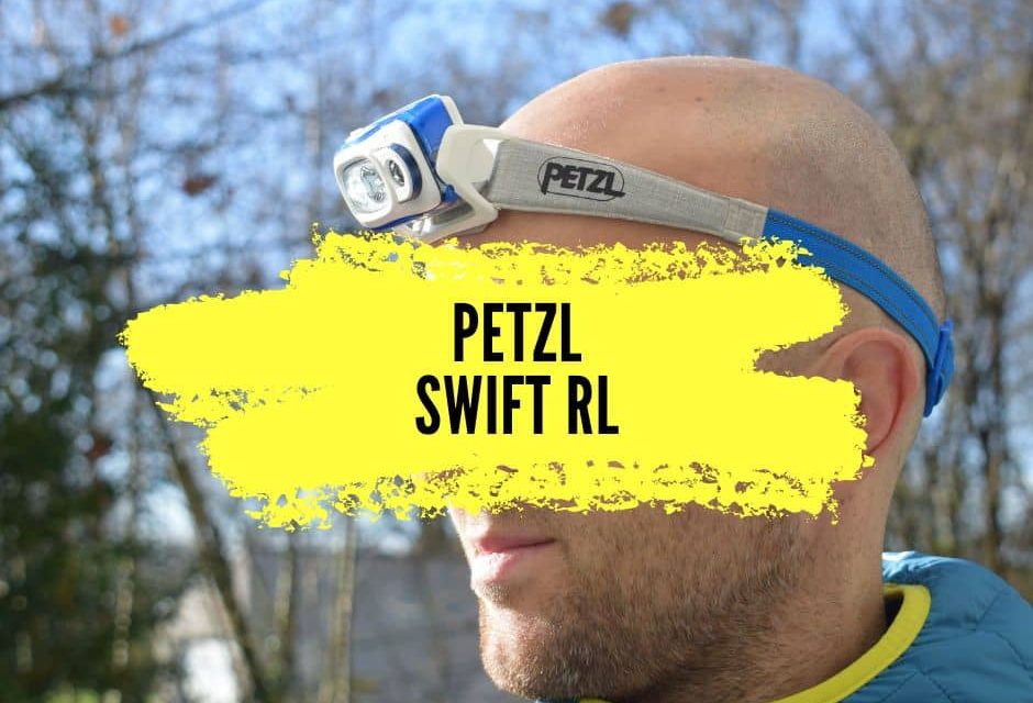 Test Petzl Swift RL, une frontale de qualité à un prix attractif.