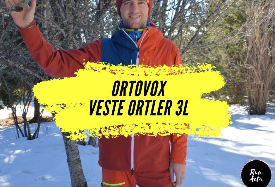 Test veste Hardshell Ortovox, découvrez la veste 3L Ortler, du très haut de gamme!