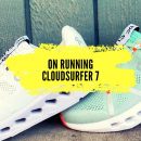 On Running Cloudsurfer 7, notre avis sur cette nouvelle technologie de semelle propre à la marque.