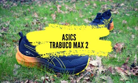 Test Asics Trabuco Max 2, une nouvelle version plus aboutie. Parfaite pour les trails longs.