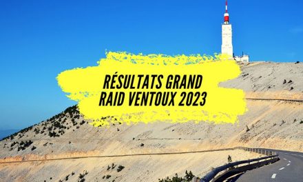 Résultats Grand Raid Ventoux 2023, un petit tour de 120km!