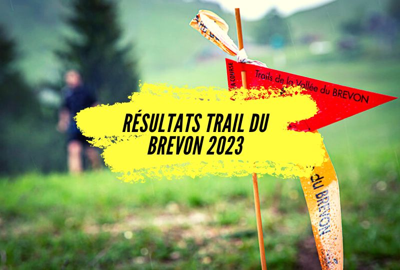 Résultats Trail de la vallée du Brevon 2023, consultez tous les classements