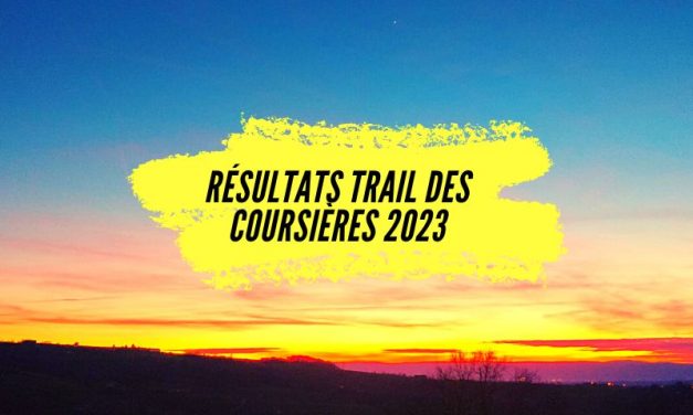 Résultats trail des Coursières 2023, des épreuves qualificatives pour l’UTMB et la Western States