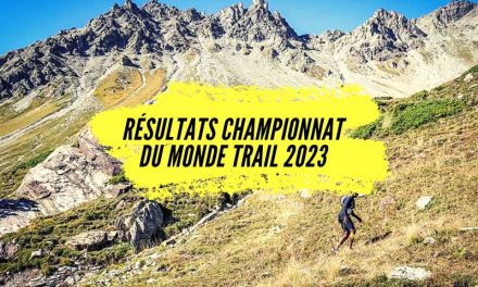 Résultats Championnat du monde Trail 2023, on espère un beau week-end pour les Français.