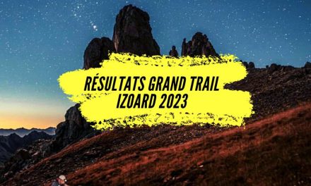 Résultats Grand Trail Izoard 2023, une belle course à plus de 2000m d’altitude.