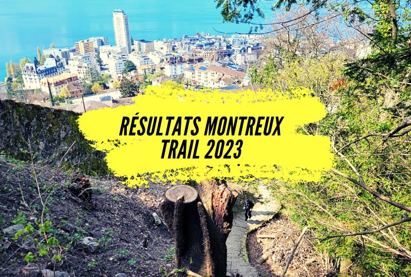 Résultats Montreux Trail 2023, tous les classements.