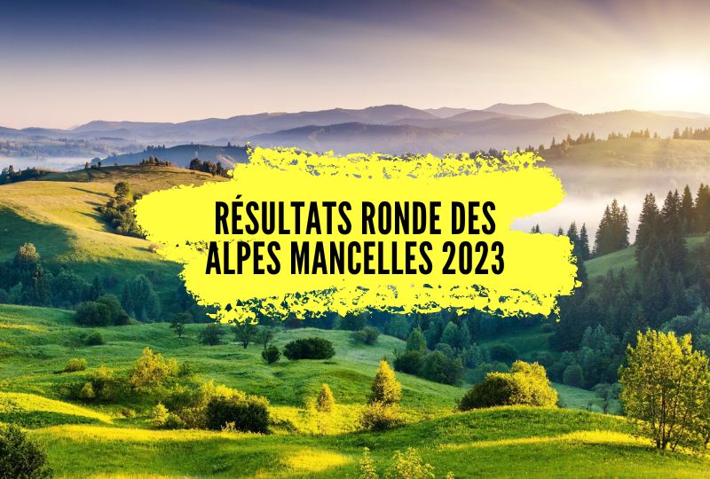 Résultats Ronde des Alpes Mancelles 2023, tous les classements.