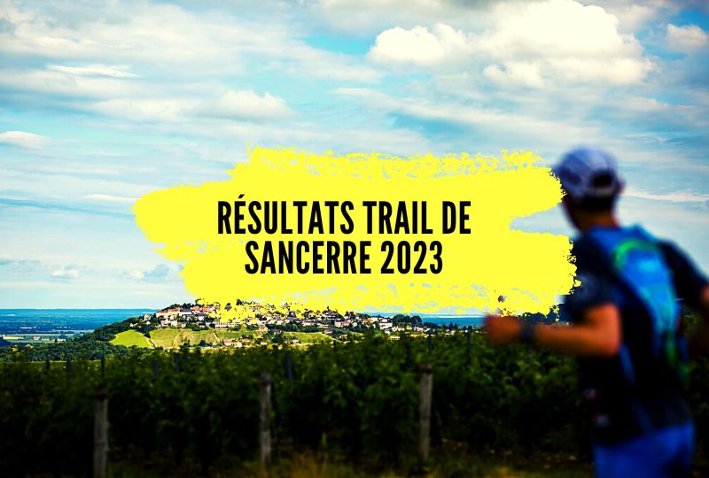 Résultats Trail de Sancerre 2023, tous les classements.