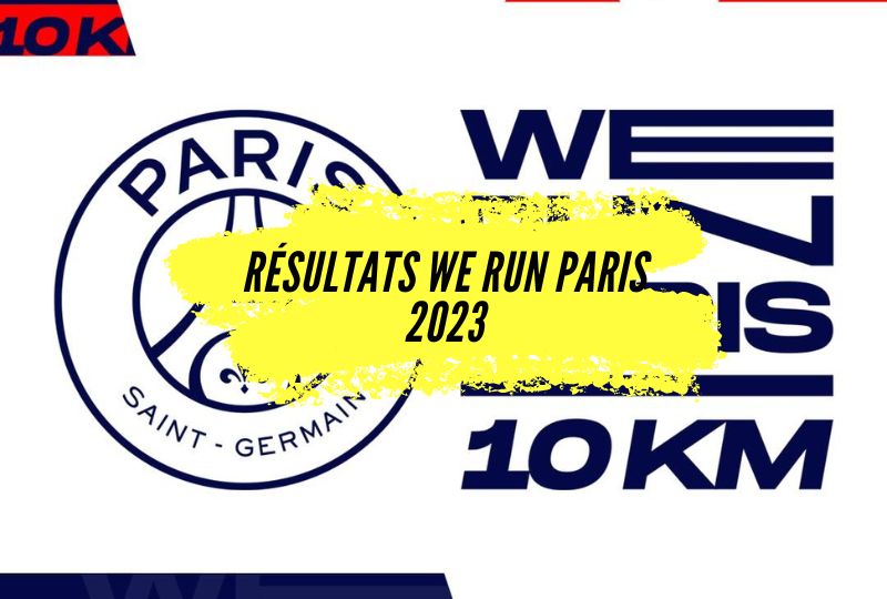 Résultats We Run Paris 2023, tous les classements.