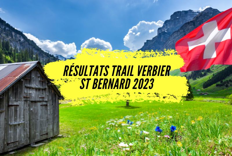 Résultats Trail Verbier St Bernard 2023, tous les classements.