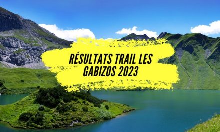 Résultats Trail les Gabizos 2023, tous les classements de ce trail à Arrens-Marsous.
