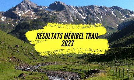 Résultats Méribel Trail 2023, tous les classements.