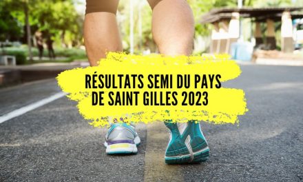 Résultats Semi du pays de saint Gilles 2023, tous les classements.