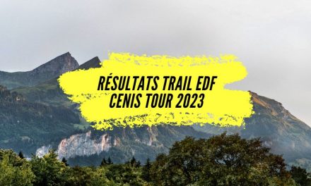 Résultats Trail EDF Cenis Tour 2023, tous les classements.