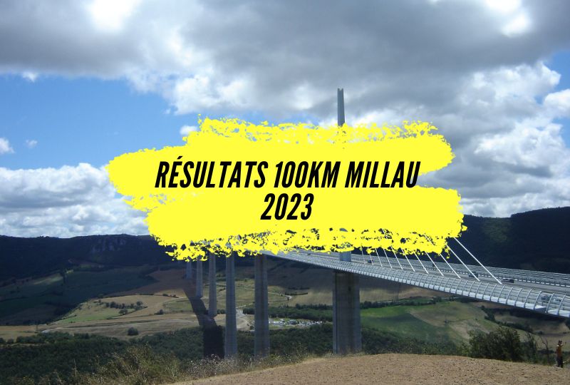 Résultats 100km Millau 2023 et marathon de Millau, tous les classements.