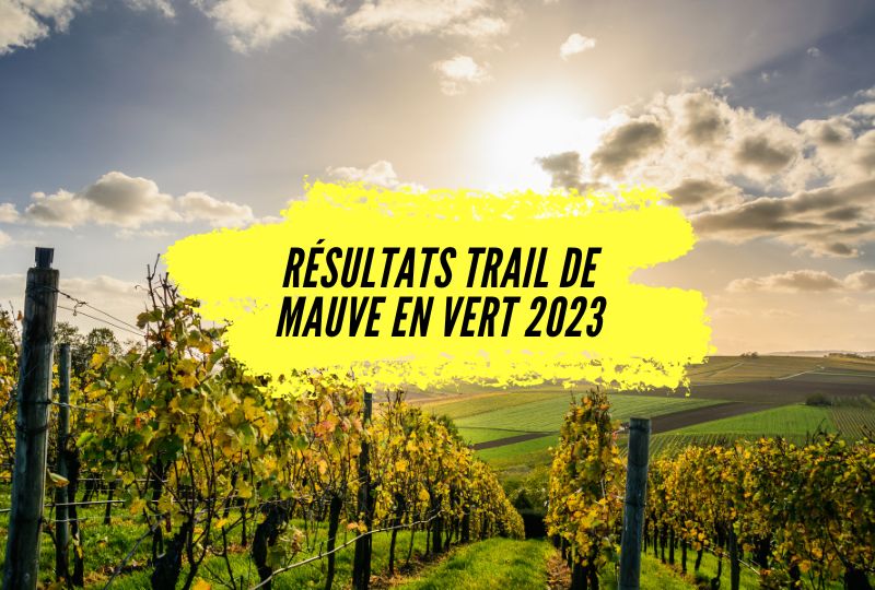 Résultats Trail de Mauve en vert 2023, tous les classements.