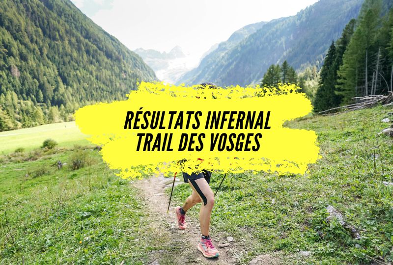 Résultats infernal Trail des Vosges 2023, tous les classements.