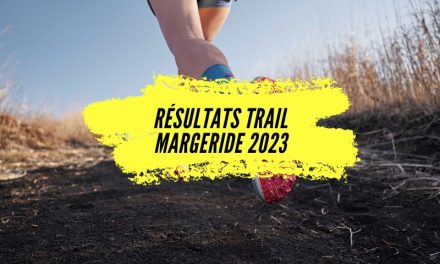 Résultats Trail Margeride 2023, tous les classements.