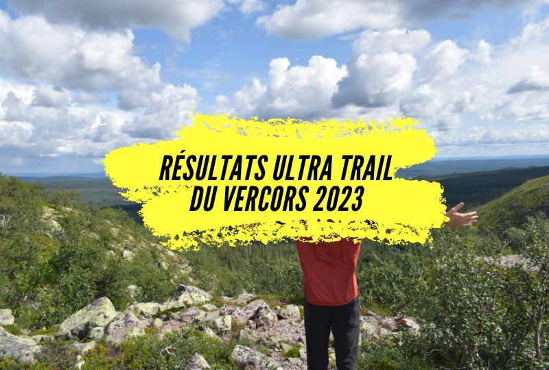 Résultats Ultra trail du Vercors 2023, tous les classements