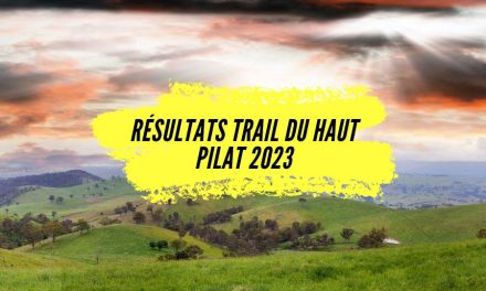 Trail du Haut Pilat 2023, consultez les résultats et les classements.