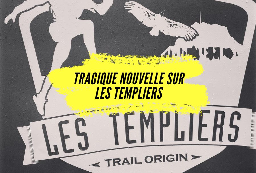 Les Templiers 2023, triste nouvelle sur l’Endurance Trail.