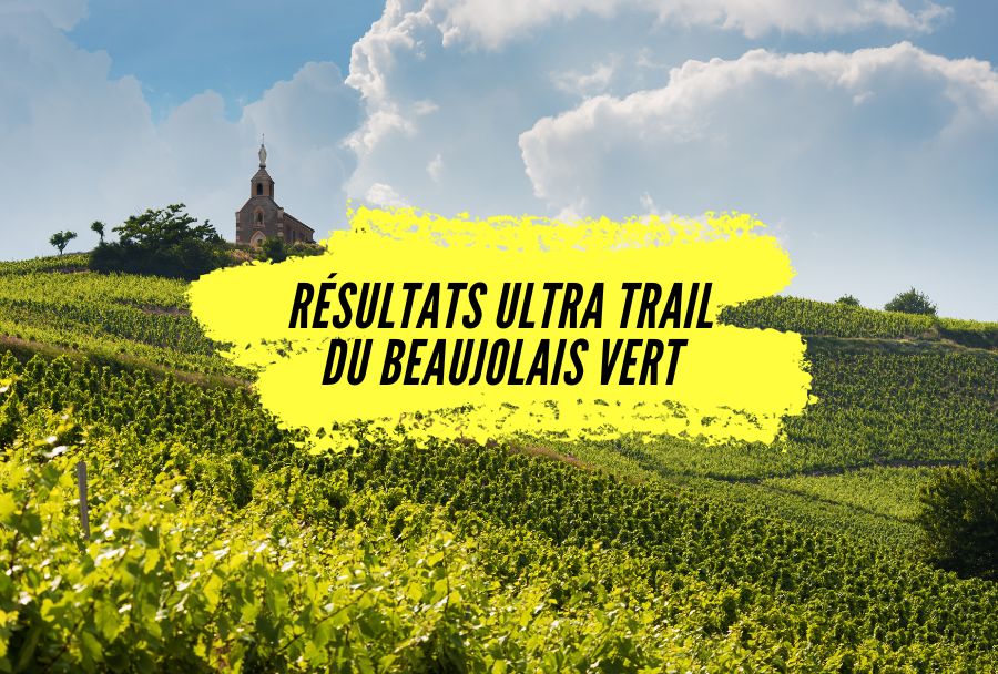 Découvrez les résultats de l ultra trail du beaujolais vert 2023