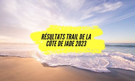 Résultats du trail de la côte de Jade 2023