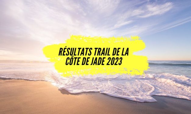 Résultats du trail de la côte de Jade 2023