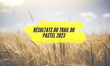 Consultez les résultats du trail du Pastel 2023