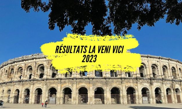Résultats La Veni Vici 2023, découvrez votre classement.