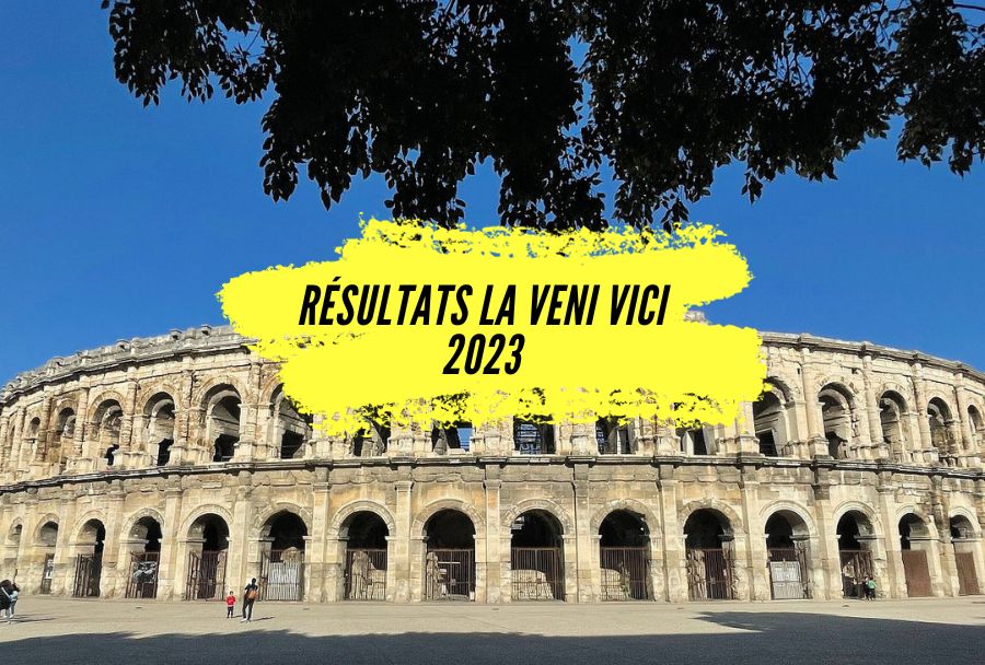 Résultats La Veni Vici 2023, découvrez votre classement.