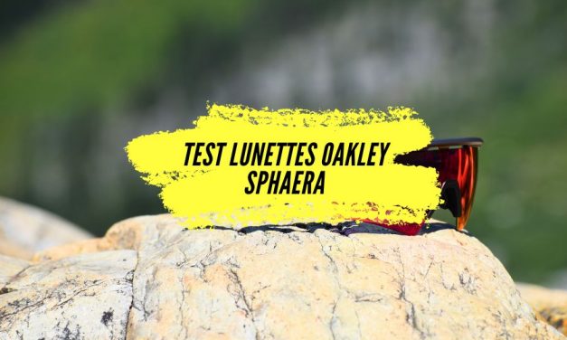 Avis et Test des lunettes Oakley Sphaera, du haut de gamme pour l’outdoor.