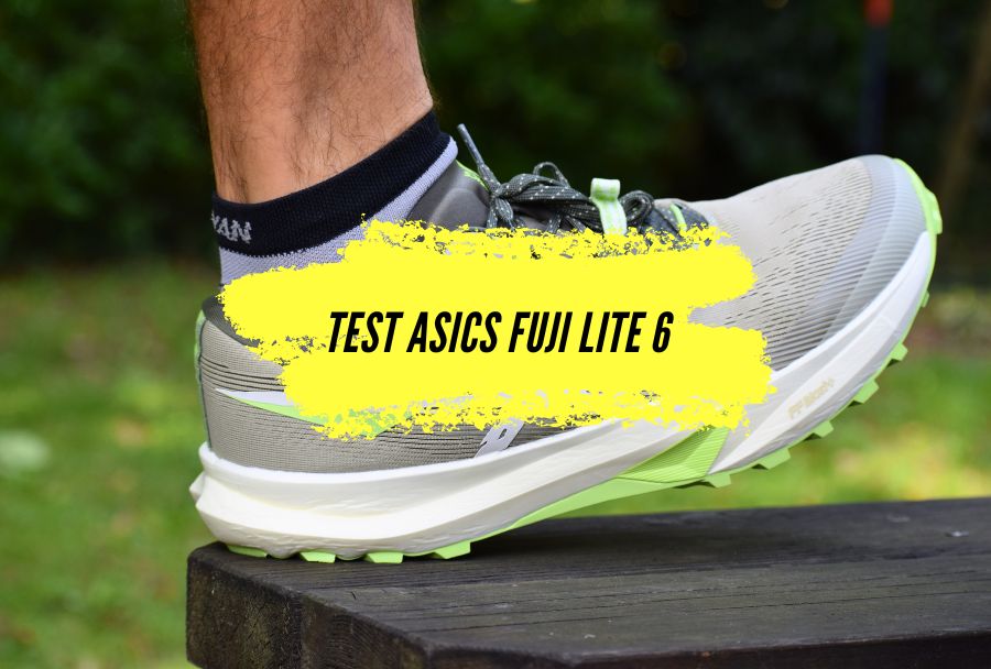 Test et Avis complet sur les chaussures de trail Asics Fuji Lite 6