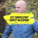 Test complet de la veste Compressport Tempest Waterproof : performance, confort et protection contre la pluie