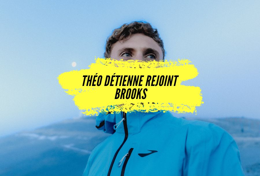 Mercato Trail Running : Théo Détienne rejoint officiellement la team Brooks !