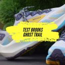 Test Brooks Ghost Trail 2026 : La polyvalence ultime pour vos sorties nature ?