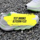 Test Brooks Glycerin Flex : Le confort « DNA Tuned » version ultra-souple ?