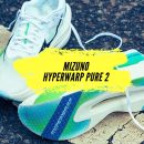 Avis Mizuno Hyperwarp Pure 2 : l’arme ultra-légère à plaque carbone
